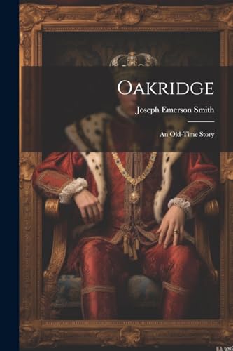 Oakridge: An Old-time Story