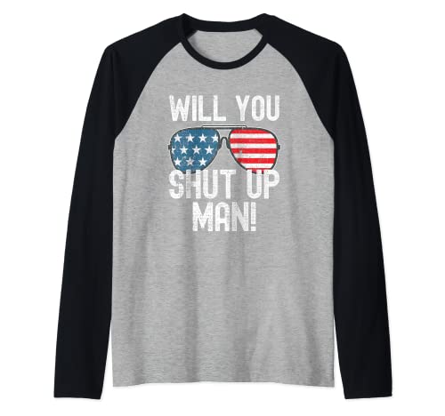 Will You Shut Up Man! Joe Biden Debate Presidencial 2020 Camiseta Manga Raglan