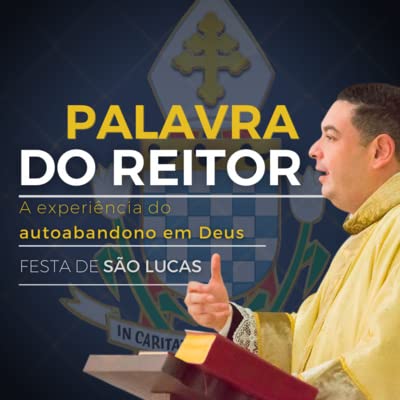 #1 - Palavra do Reitor - A experi&ecirc;ncia dao autoabandono em Deus