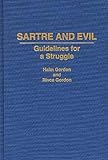 Sartre and Evil: Guidelines for a Struggle (Contributions in Philosophy)