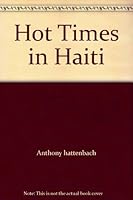 Hot Times in Haiti B000IJLNGI Book Cover