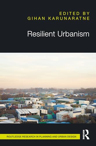 Resilient Urbanism (Routledge Research In Planning And Urban Design)