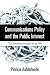 Communications Policy and the Public Interest: The Telecommunications Act of 1996