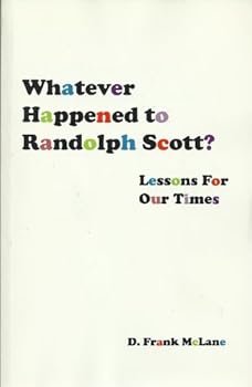 Paperback Whatever Happened to Randolph Scott? Lessons for Our Times Book