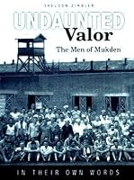 Undaunted Valor: The Men Of Mukden  In Their Own Words 0972221514 Book Cover