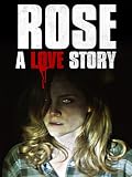 Rose: A Love Story