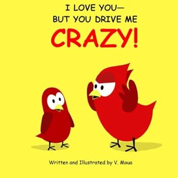 Paperback I Love You—But You Drive Me Crazy! (Sammy Bird) Book