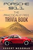  Porsche 911 : The Practically Free Trivia Book (Practically Free Porsche, Band 5)