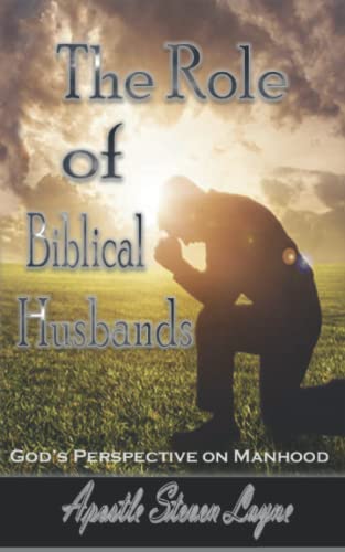 The Role of Biblical Husbands: God's Perspective on Manhood