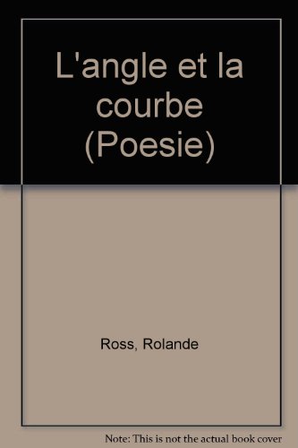 L'angle et la courbe (Poe´sie) (French Edition) [French] 2890463370 Book Cover