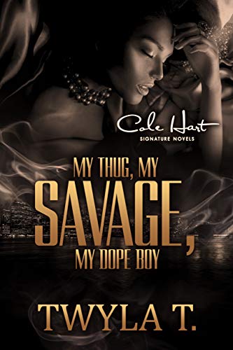 My Thug, My Savage, My Dope Boy: A Complete Series