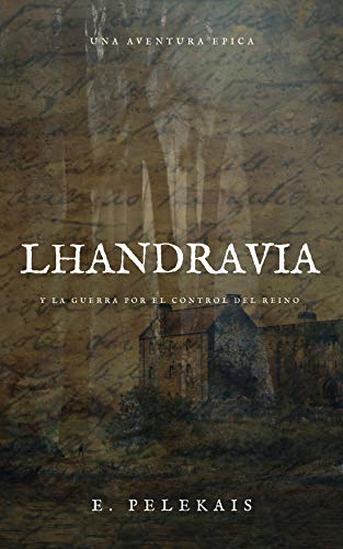 Lhandravia: Y la batalla por el control del reino (Spanish Edition)