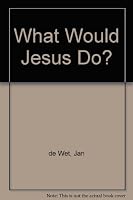 What Would Jesus Do? 1869200438 Book Cover