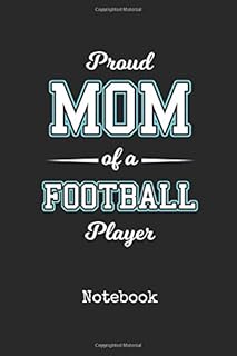Notebook: Mom of a Football Team Player Personal Writing Journal | Happy Mothers Day Cover for your Mammy | Daily Diaries for Journalists & Writers | Note Taking | Write about your Life & Interests