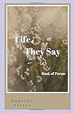 Life, They Say Book of Poems
