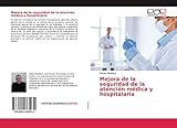 Mejora de la seguridad de la atención médica y hospitalaria