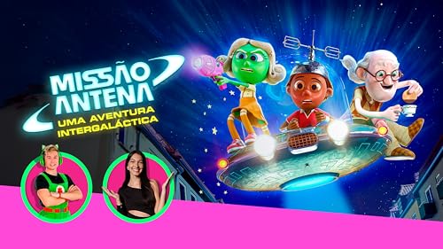 Missão Antena: Uma Aventura Intergaláctica