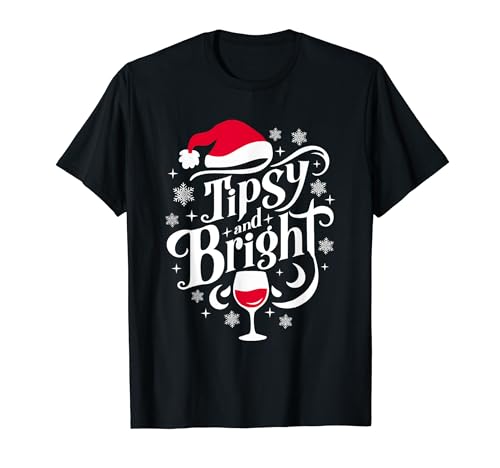 Tipsy And Bright Christmas Wine lovers Beber Christmas Cheers Camiseta