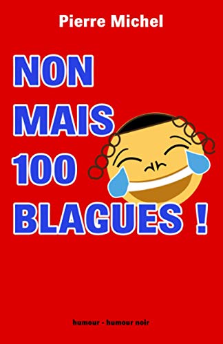 Télécharger Non mais 100 blagues ! PDF