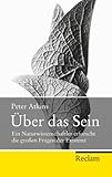  Über das Sein: Ein Naturwissenschaftler erforscht die großen Fragen der Existenz (Reclam Taschenbuch)