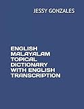 ENGLISH MALAYALAM TOPICAL DICTIONARY WITH ENGLISH TRANSCRIPTION