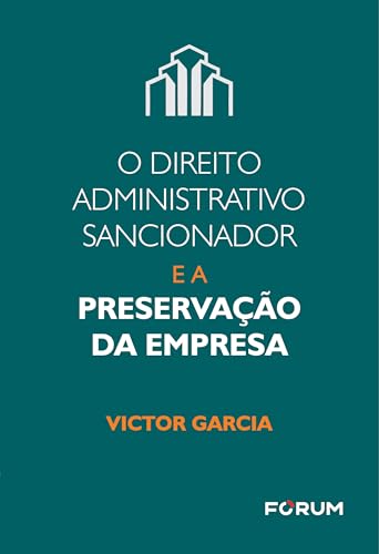 O direito administrativo sancionador e a preservação da empresa