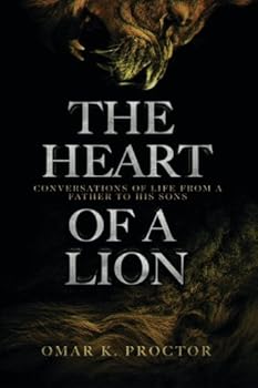 Paperback The Heart of a Lion: Conversations of Life from a Father to His Sons Book
