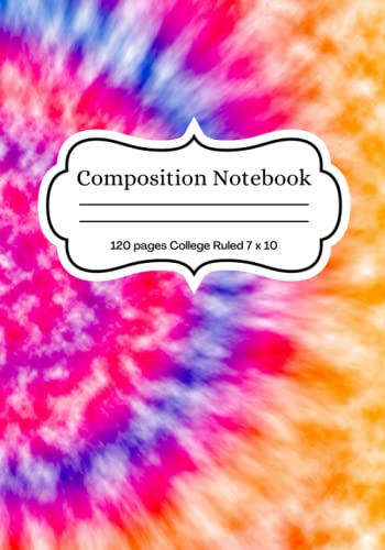TYE DYE Composition Note Book: 120 Pages College Ruled 7x10