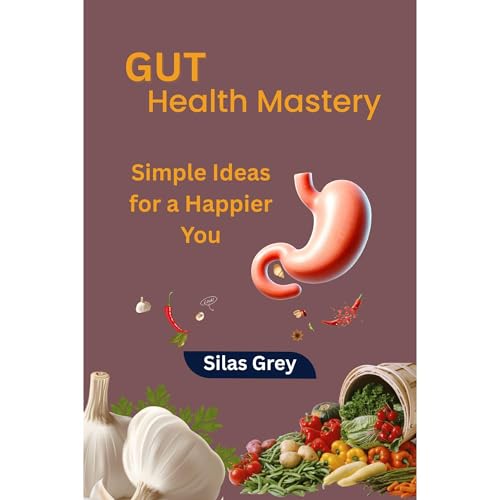 Gut Health Mastery Audiolibro Por Silas Grey arte de portada
