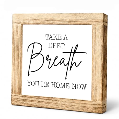 Inspirational Home Decor Wooden Sign, Take a Deep Breath You’re Home Now Solid Wood Plaque for Entryway Shelf Tabletop Mantel Display, Rustic Farmhouse Decor for Living Room Hallway, 5.9 x 5.9 Inches