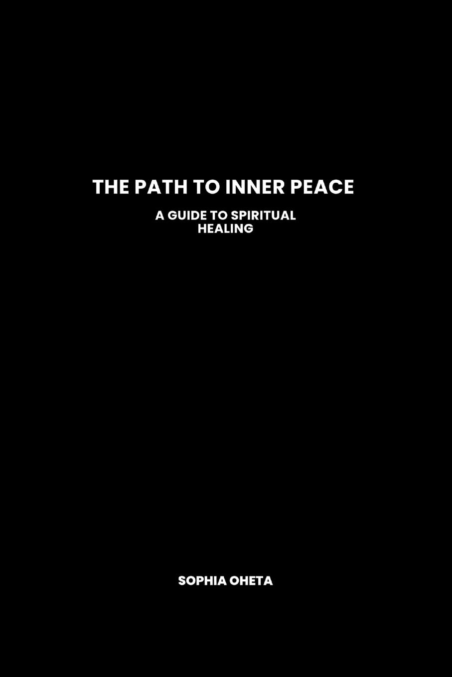 The Path to Inner Peace: A Guide to Spiritual Healing