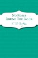 No Roses Round The Door (English Edition)