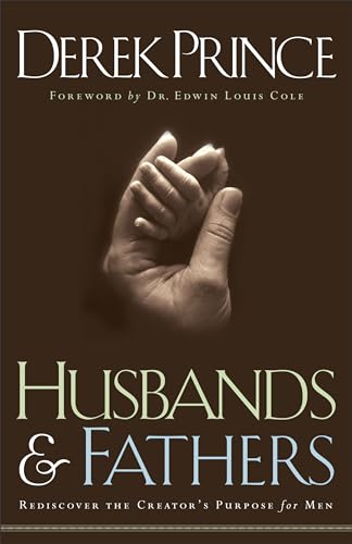 Husbands and Fathers: Rediscover the Creator's...