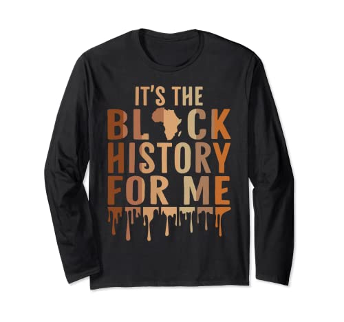 It's The Black History For Me Camicie melanate per donne e uomini Maglia a Manica