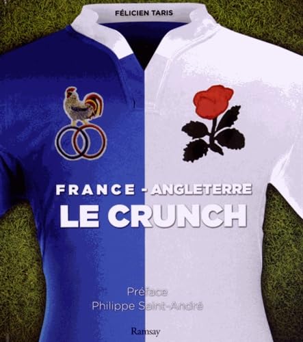 France / Angleterre: Le crunch, toute une histoire !