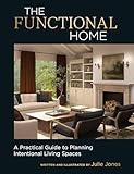 The Functional Home: A Practical Guide to Planning Intentional Living Spaces