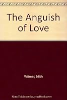 The Anguish of Love B000710SNQ Book Cover