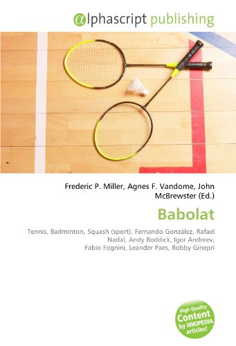 Babolat: Tennis, Badminton, Squash (sport), Fernando González, Rafael Nadal, Andy Roddick, Igor Andreev, Fabio Fognini, Leander Paes, Robby Ginepri