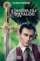 Le dernier fils d'Avalon (Avalon, #2) 2894355769 Book Cover