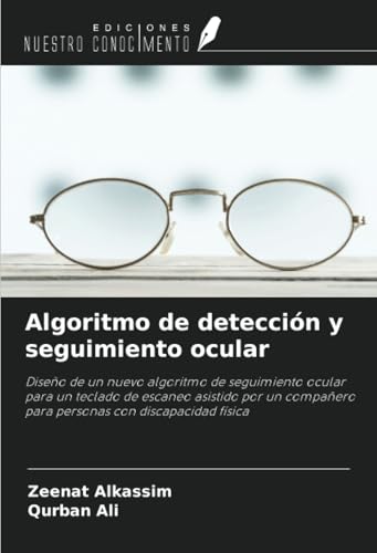 Algoritmo de detección y seguimiento ocular: Diseño de un nuevo algoritmo de seguimiento ocular para un teclado de escaneo asistido por un compañero para personas con discapacidad física
