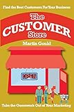 The Customer Store: Find the Best Customers for Your Business