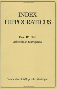 Index Hippocraticus: Fasc. 4 (P-O). Addenda Et Corrigenda