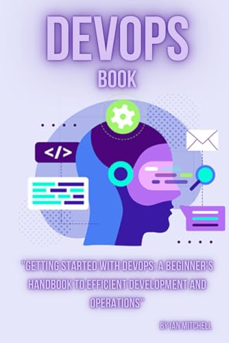 DevOps Book: "Getting Started with DevOps: A Beginner's Handbook to Efficient Development and Operations"
