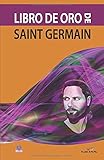 Libro de Oro de Saint Germain (Metafísica esencial) (Spanish Edition)