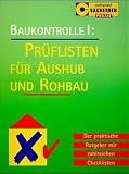 Baukontrolle, Tl.1, Prüflisten für Aushub und Rohbau (Compact Bauherren-Praxis)