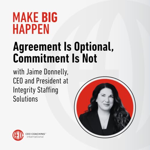 Agreement Is Optional, Commitment Is Not with Jaime Donnelly at Integrity Staffing Solutions