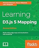  Learning D3.Js 5 Mapping - Second Edition: Build Cutting-Edge Maps And Visualizations With Javascript
