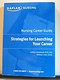 Kaplan Nursing Career Guide: Strategies for Launching Your Career