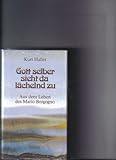 Gott selber sieht da lächelnd zu. Aus dem Leben des Mario Borgogno [Edizione Tedesca]