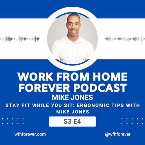 S3 E4 Stay Fit While You Sit: Ergonomic Tips with Mike Jones